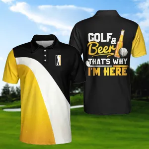 Golf And Beer That'S Why I'M Here Golf Polo Shirt, Sporty Polo Shirt For Beer Lovers, Best Golf Shirt For Men Coolspod